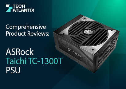ASRock Taichi TC-1300T PSU Review | Ticks All the Boxes